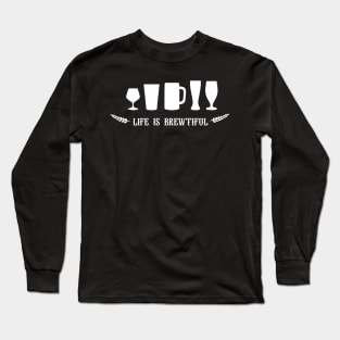 Life is brewtiful Long Sleeve T-Shirt